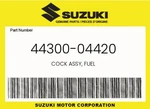 Suzuki Genuine Cock Assy, Fuel 44300-04420. Fixed Price $57.32.